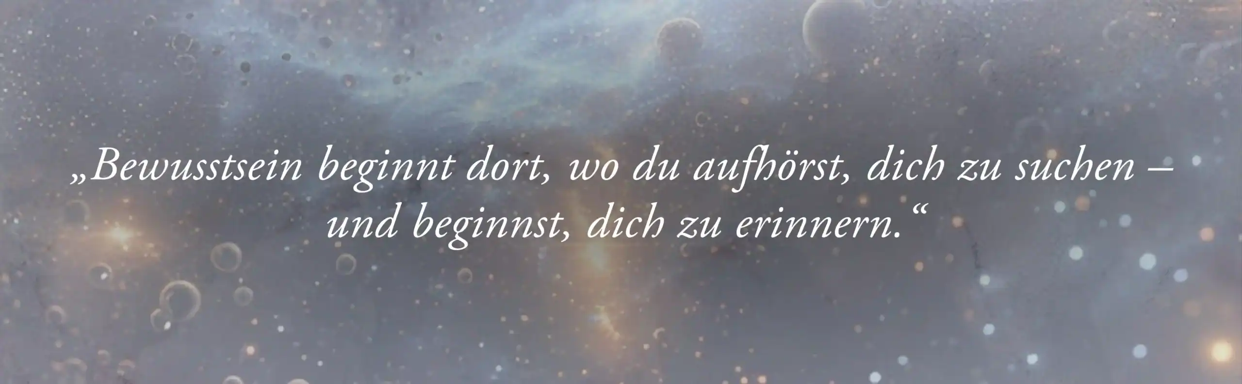 Zitat Bewusstsein beginnt dort wo du aufhörst dich zu suchen